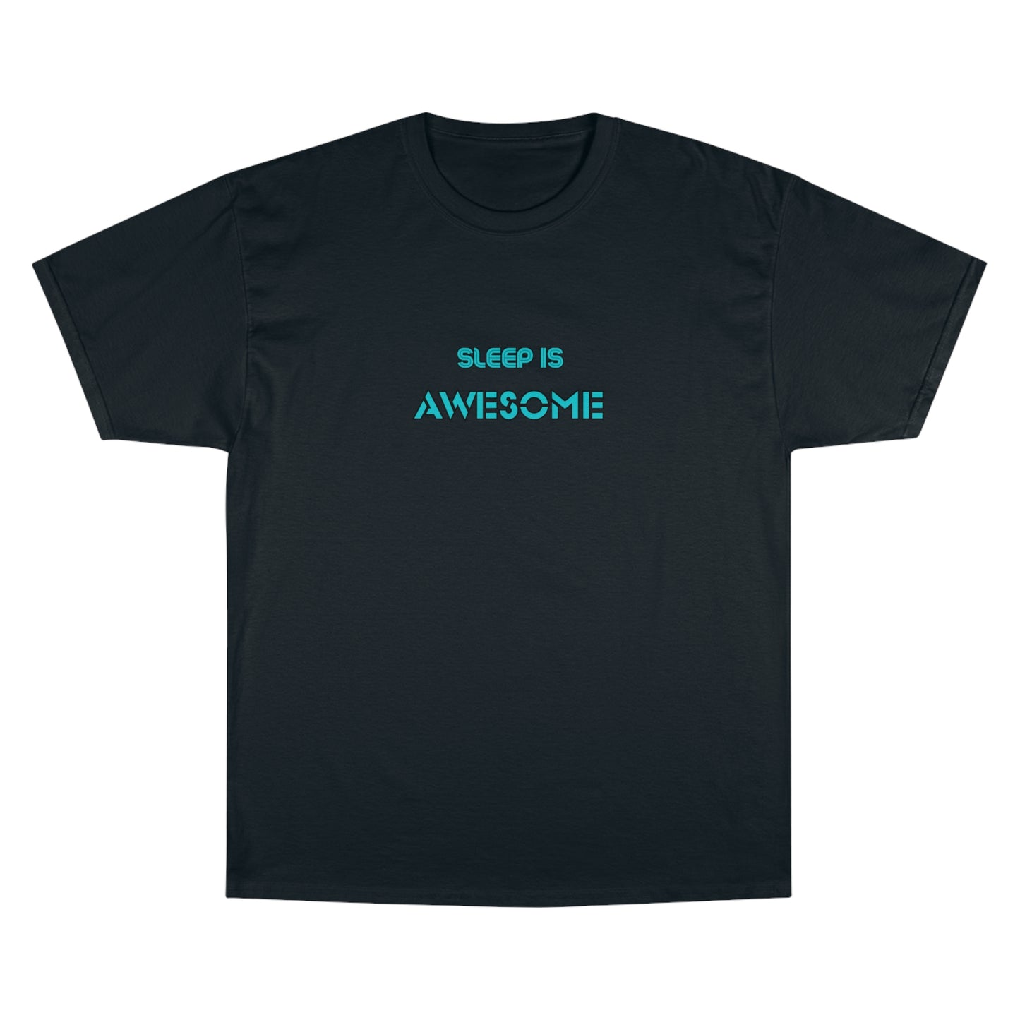 "Sleep is Awesome" Champion Men's T-Shirt