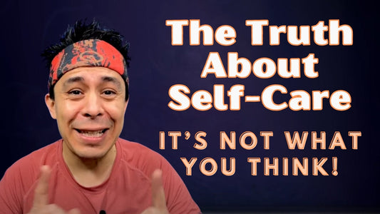 The Truth About Self-Care: It’s Not What You Think!