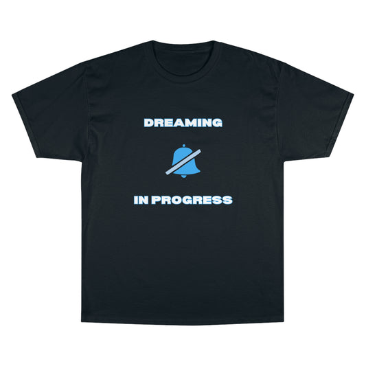 "Dreaming in Progress" Champion Men's T-Shirt