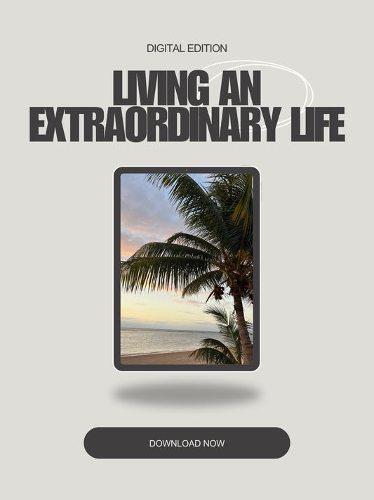 Living an Extraordinary Life: Digital Edition